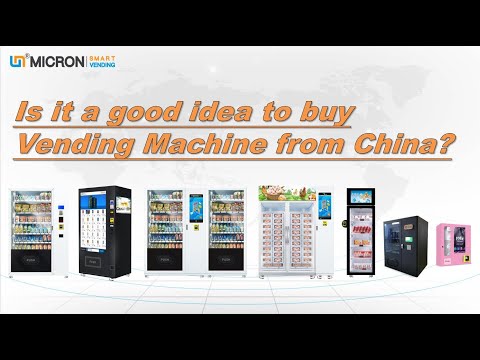 Is it a good idea to buy vending machine from China China vending machine quality Smart vending