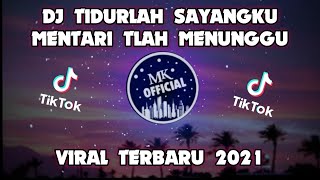 DJ TIDURLAH SAYANGKU MENTARI TLAH MENUNGGU VIRAL TIKTOK  REMIX TERBARU FULL BASS 2021