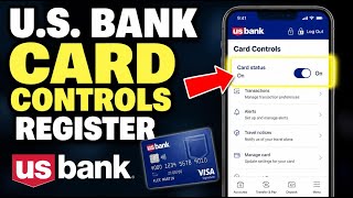 How to register with U.S. Bank for card controls - Detailed Guide
