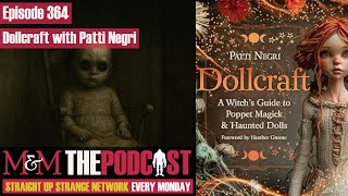 Mysteries and Monsters: Episode 364 Dollcraft with Patti Negri