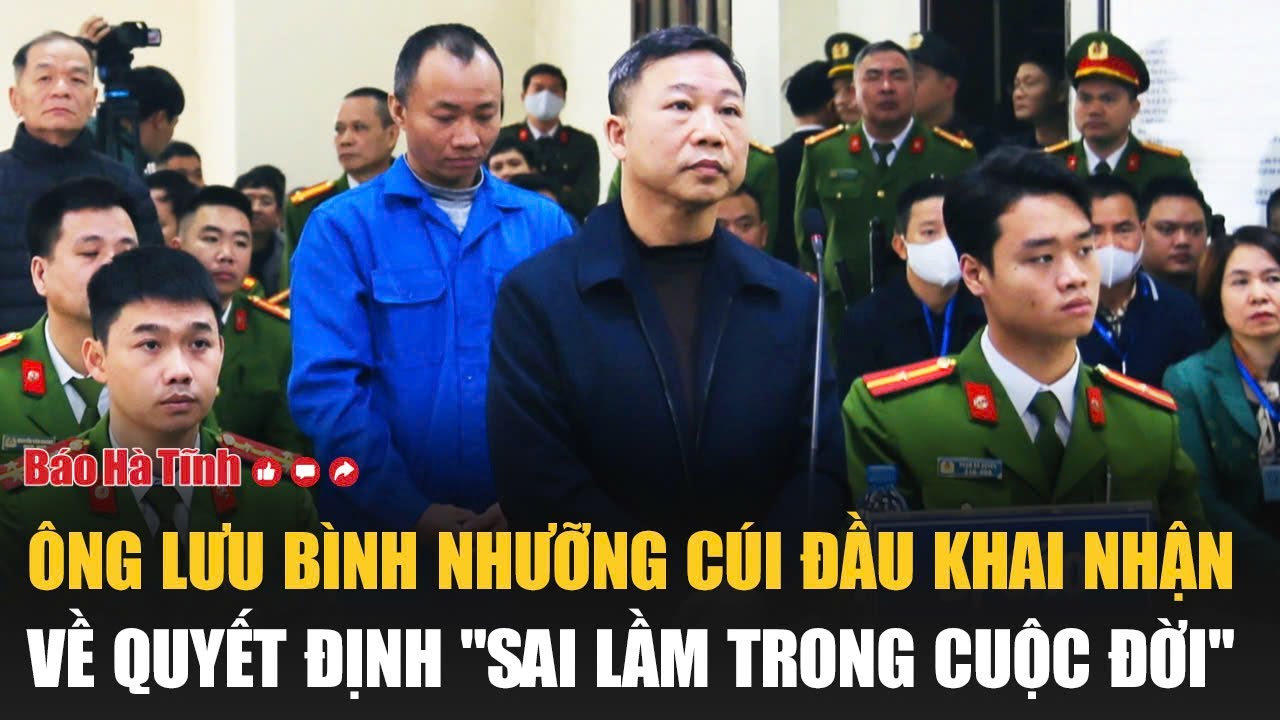 Nóng: Ông Lưu Bình Nhưỡng cúi đầu khai nhận về quyết định 