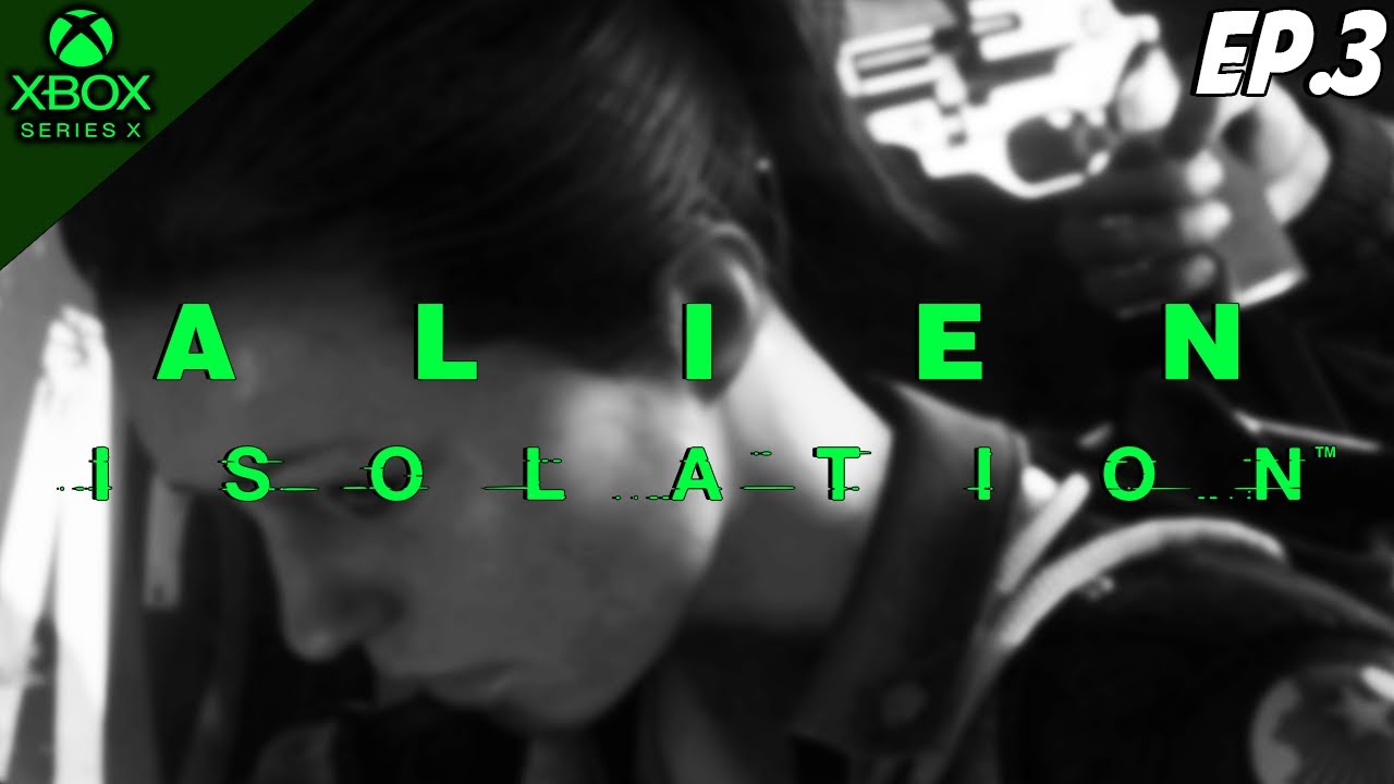 Alien: Isolation Gameplay Ep:3 (Xbox Series X) - YouTube