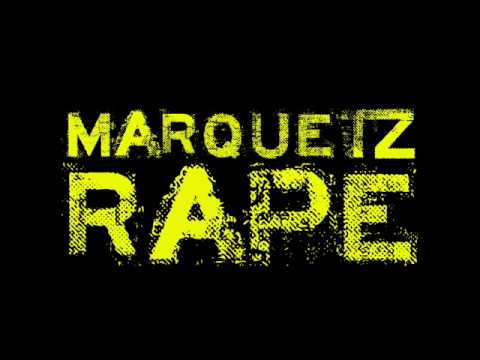 Watch Marquetz - Rape on YouTube Watch Marquetz - Rape on YouTube