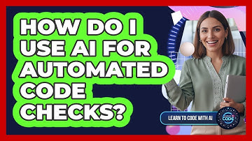 How Do I Use AI For Automated Code Checks?