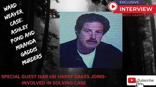 Ward Weaver Case: Ashley Pond and Miranda Gaddis Murders. EXCLUSIVE !!
