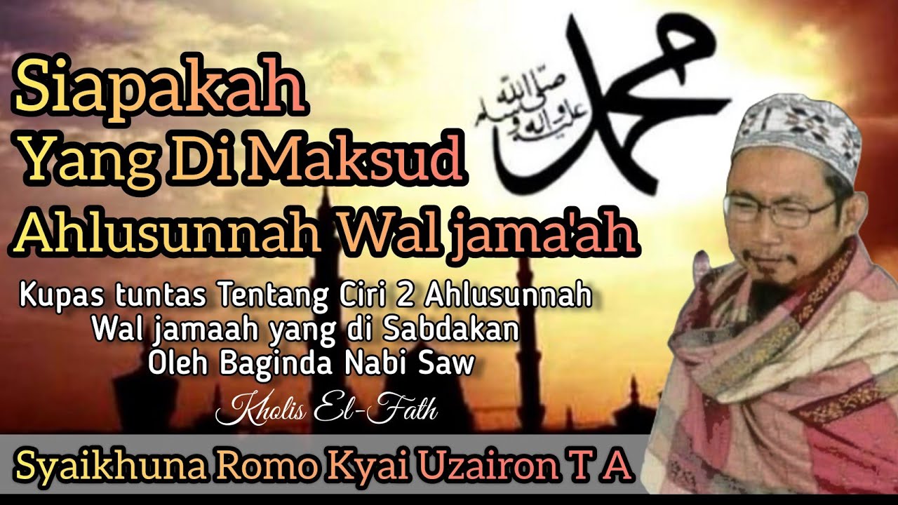 Penjelasan Romokyai Uzairon TA|| Siapakah golongan Ahlusunnah Waljama'ah??