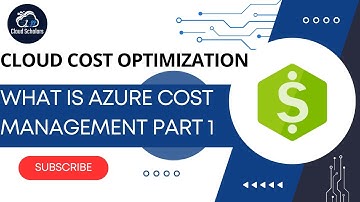 Cloud Cost Optimization - What is Azure Cost Management Part 1