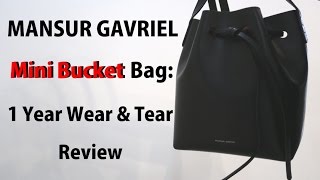 MANSUR GAVRIEL MINI BUCKET: Wear & Tear Review
