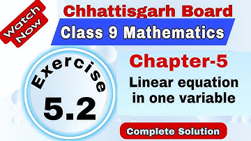 Chhattisgarh Board Class 9 Maths | Chapter 5 | Exercise 5.2 | Linear equation in one variable
