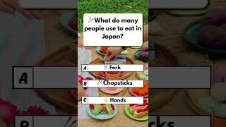 what do many people use to eat in Japan?#fun #quiz #brainteaser #puzzle
