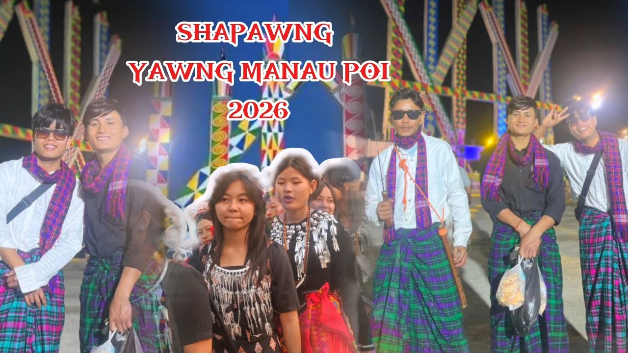 SHAPAWNG YAWNG MANAU POI 2026 / limbu 0 vlog 