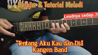 Tentang Aku Kau dan Dia - Kangen Band || Belajar & Tutorial Melodi