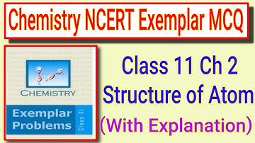 Structure of atom Class 11 NCERT Exemplar mcq solutions