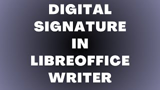 How to Sign a Document with a Digital Signature in LibreOffice Writer