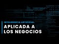 Inteligencia artificial aplicada a los negocios