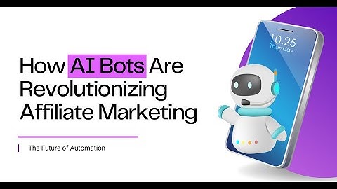 How AI Bots Are Revolutionizing Affiliate Marketing | The Future of Automation
