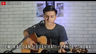 Download Lagu DEMI KAU DAN SI BUAH HATI - PANCE PONDAAG | COVER GHIPAY FAHMI MP3