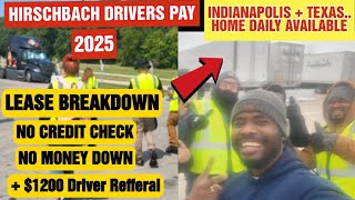 HIRSCHBACH DRIVERS + $800 ORIENTATION PAY/ FULL PACKAGE BREAKDOWN