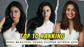 TOP 10 Most Beautiful Young Filipina Actress 2024 ( Age Below 30 )