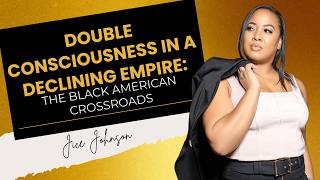 BLACK AMERICA AT THE CROSSROADS: Declining empire or rising Global South | Jice Johnson