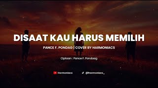 Download Lagu DISAAT KAU HARUS MEMILIH - PANCE F. PONDAAG | COVER BY HARMONIACS MP3