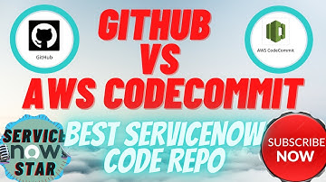 GitHub Repository vs AWS CodeCommit in ServiceNow development? ServiceNow source control?