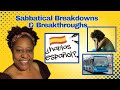 Sabbatical Breakdowns & Breakthroughs
