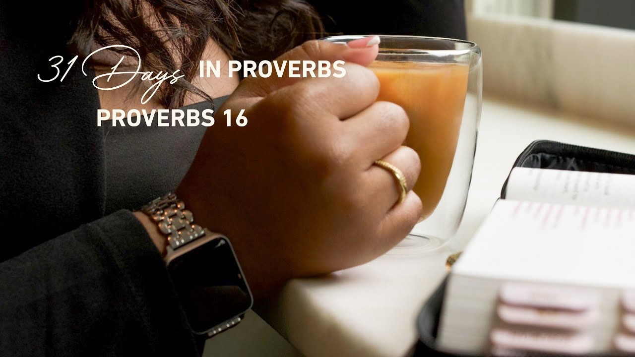 Proverbs 16: When God Establishes the Steps | Day 16 | 31 Days in Proverbs