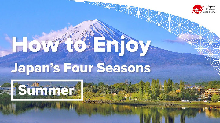 How to Enjoy Japan's Four Seasons | Summer