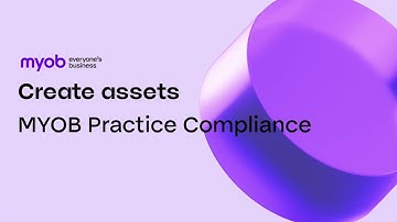 Create assets- Tax in MYOB Practice Compliance