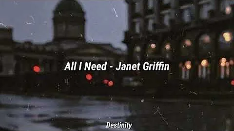 DS  || All I Need  Janet Griffin || Letra
