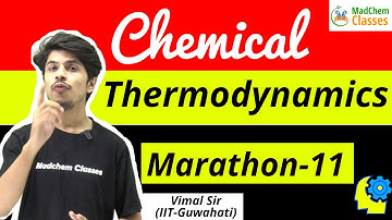 Chemical Thermodynamics for IIT JAM CSIR NET GATE DU BHU TIFR JEE NEET Chemistry by MadChem Classes