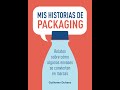 Libro Packaging Storytelling (Mis Historias de Packaging)