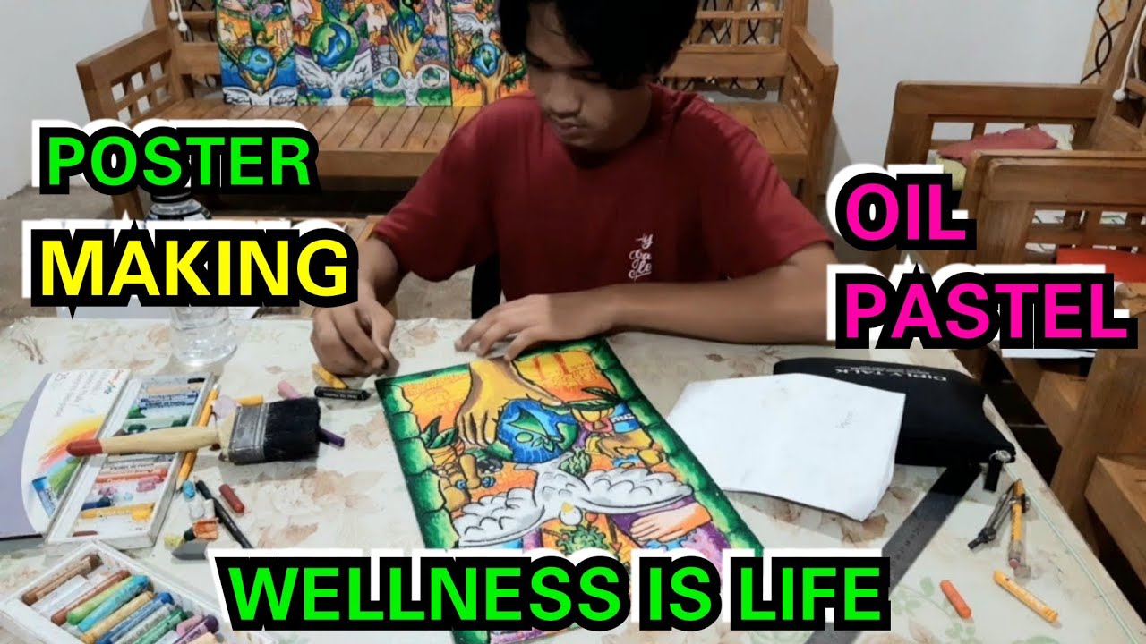 Poster Making Home Oil Pastels Wellness Is Life ALLAN ESCABUSA