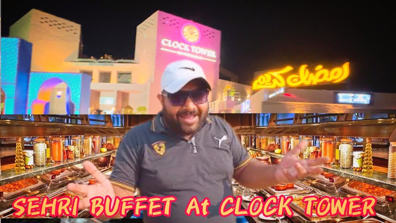 Clock Tower Sehri Buffet 90 plus Dishes Clock Tower Restaurant KK