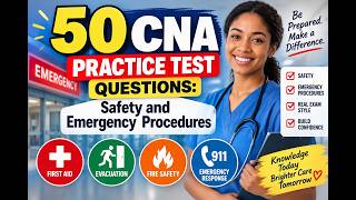 50 CNA Practice Test Questions: Safety and Emergency Procedures