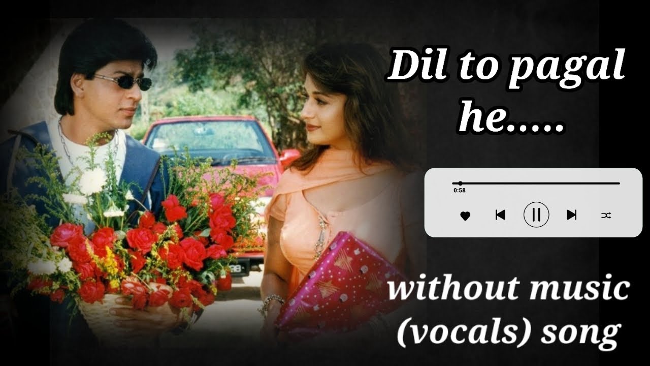 dil to pagal he|| without music (vocals) song 