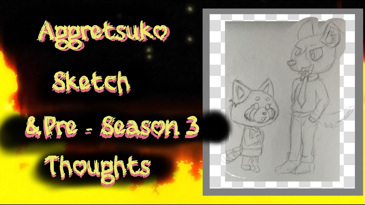 Aggretsuko Sketch & Pre - Season 3 Thoughts - Aggressive Retsuko Haida
