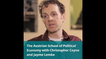 The Austrian School of Political Economy with Christopher Coyne and Jayme Lemke