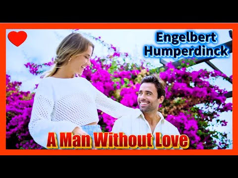 ♫💕A Man Without Love - Engelbert Humperdinck💕♫ (Tradução)