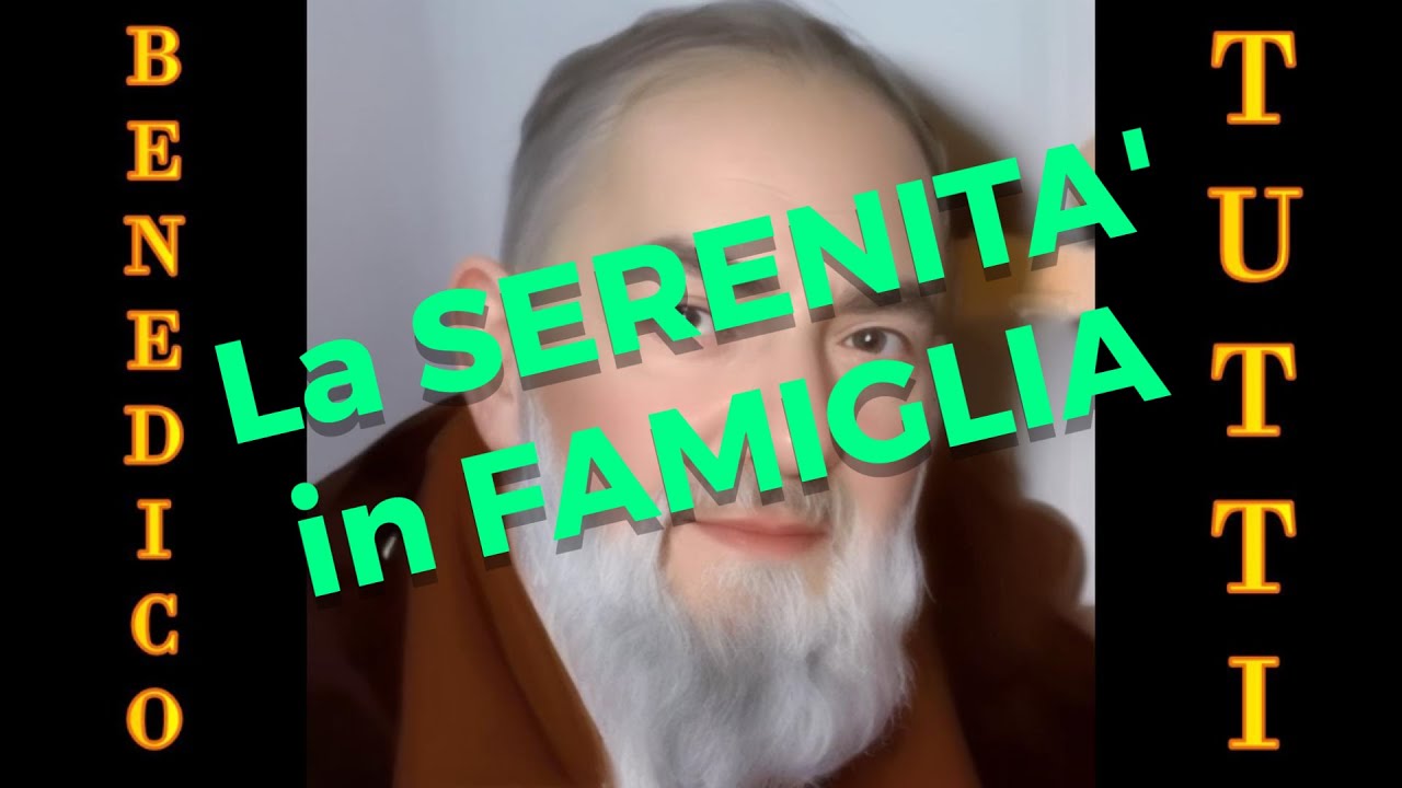 Padre Pio | Preghiera per LA SERENITA' in FAMIGLIA | (Niente più