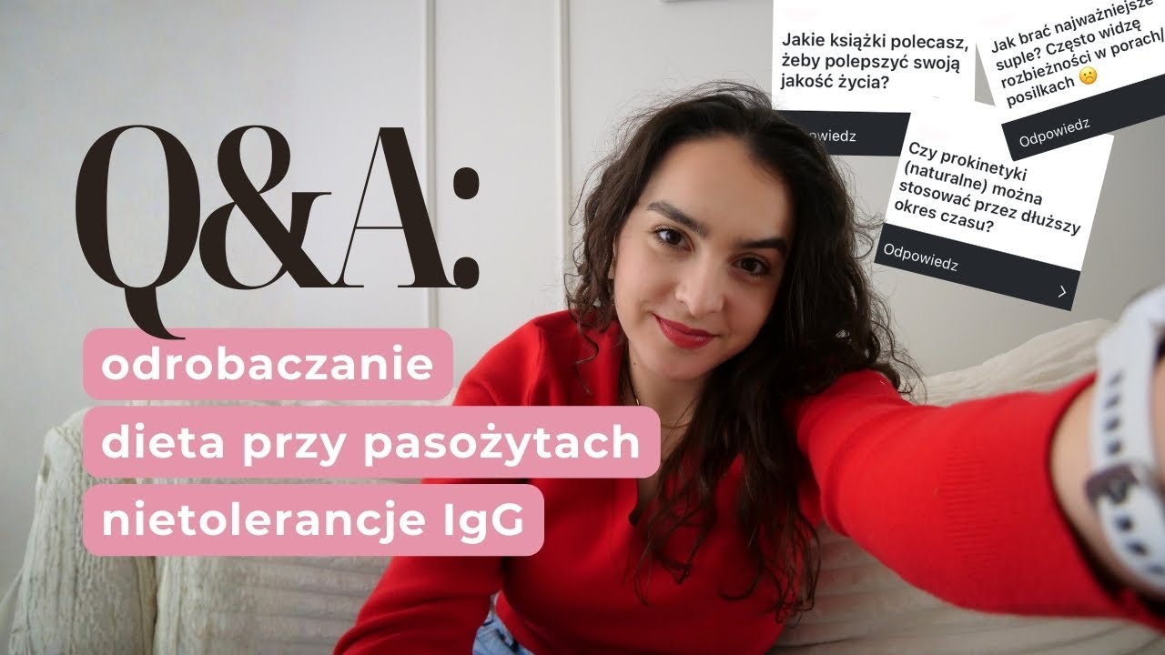 Q&A: odrobaczanie, dieta przy pasożytach, nietolerancje IgG, suplementacja w PCOS