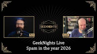 GeekNights Live: Spam in the year 2026