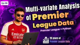 25 Years of Premier League Data | #08 | Multivariate Analysis