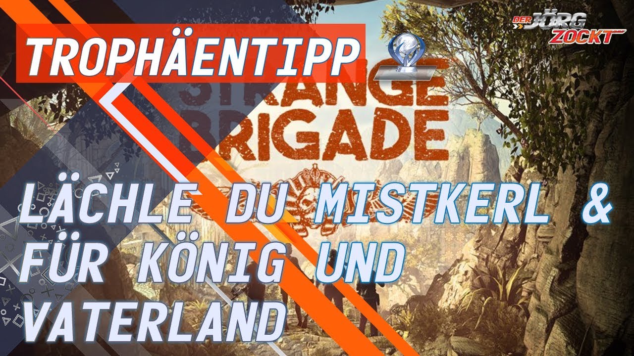 Strange Brigade - Erfolg/Trophäe - Lächle du Mistkerl & Für König und Vaterland