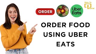 How to Order Food Using Uber Eats screenshot 5