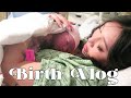 BIRTH VLOG! 👶🏻 Raw & Real! Labor and Delivery | Positive Birth Experience