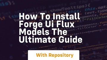 how to install forge ui flux models the ultimate guide