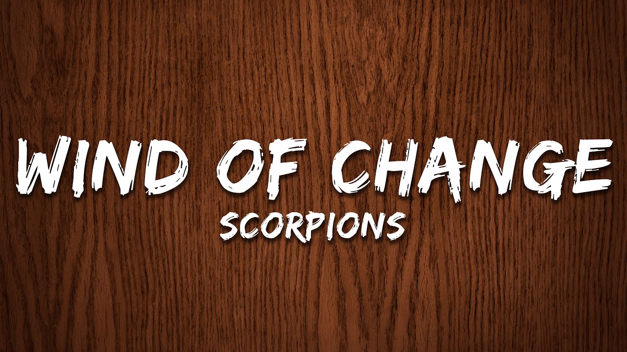 Scorpions - Wind Of Change (Lyrics)