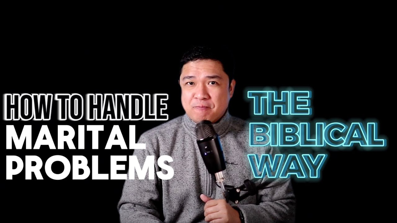 How to Handle Marital Problems the Biblical Way - YouTube